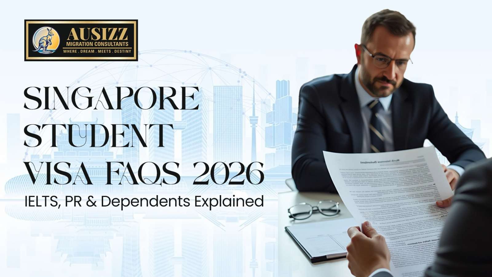 Student Visa in Singapore FAQs 2026 – IELTS, PR & Dependents
