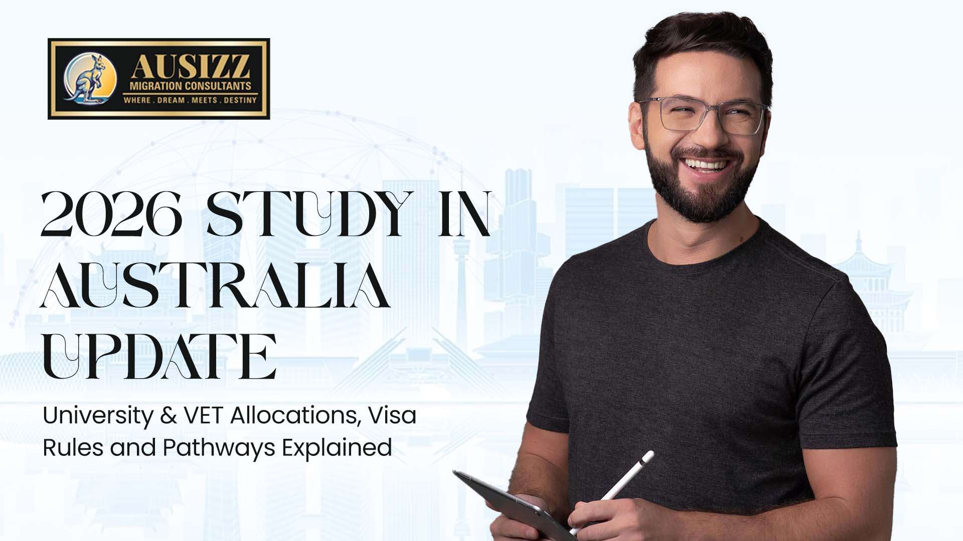 2026 Study in Australia Update: University & VET Allocations, Visa Rules and Pathways Explained