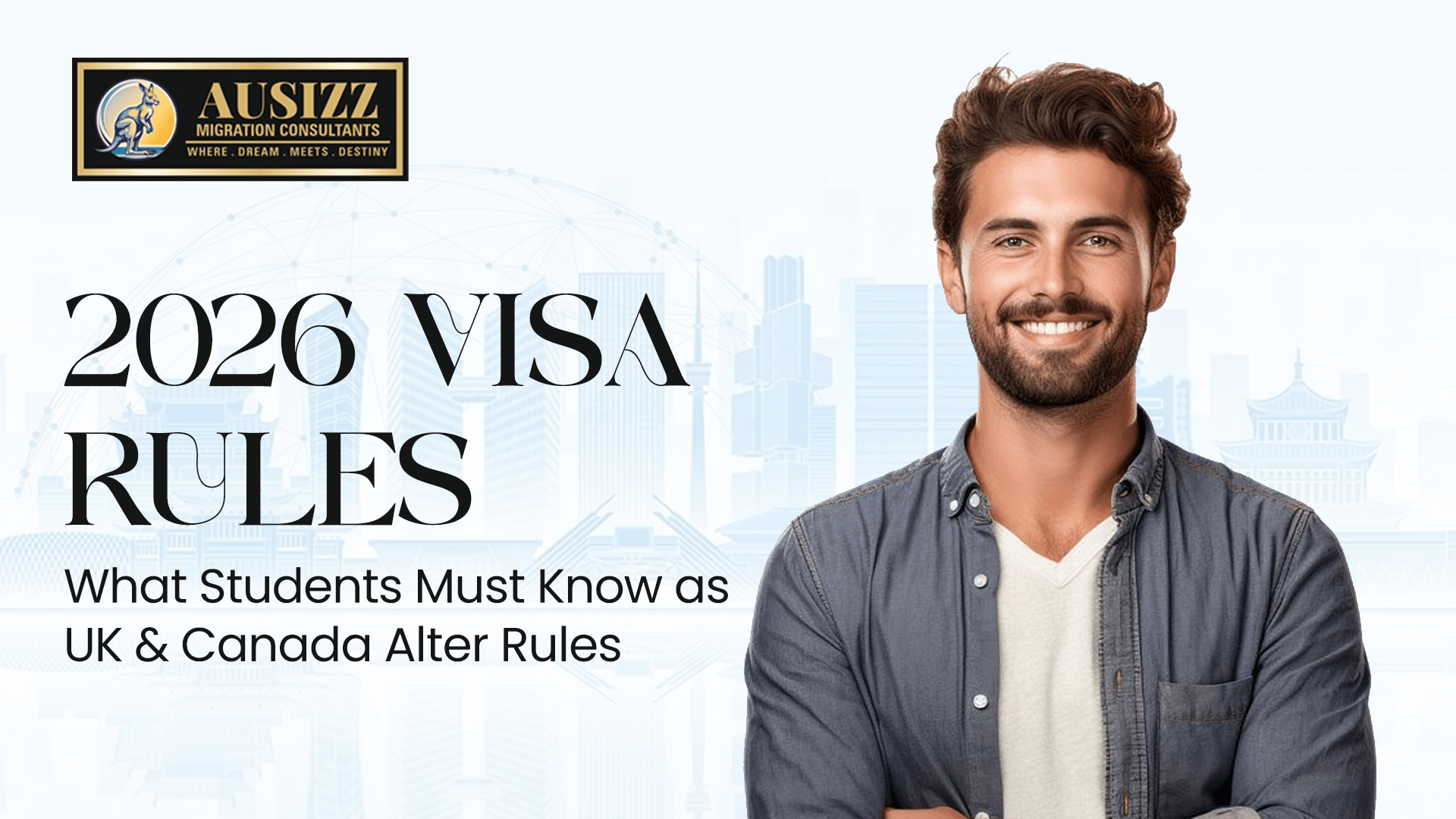 2026 Visa Rules: What Students Must Know as UK & Canada Alter Rules