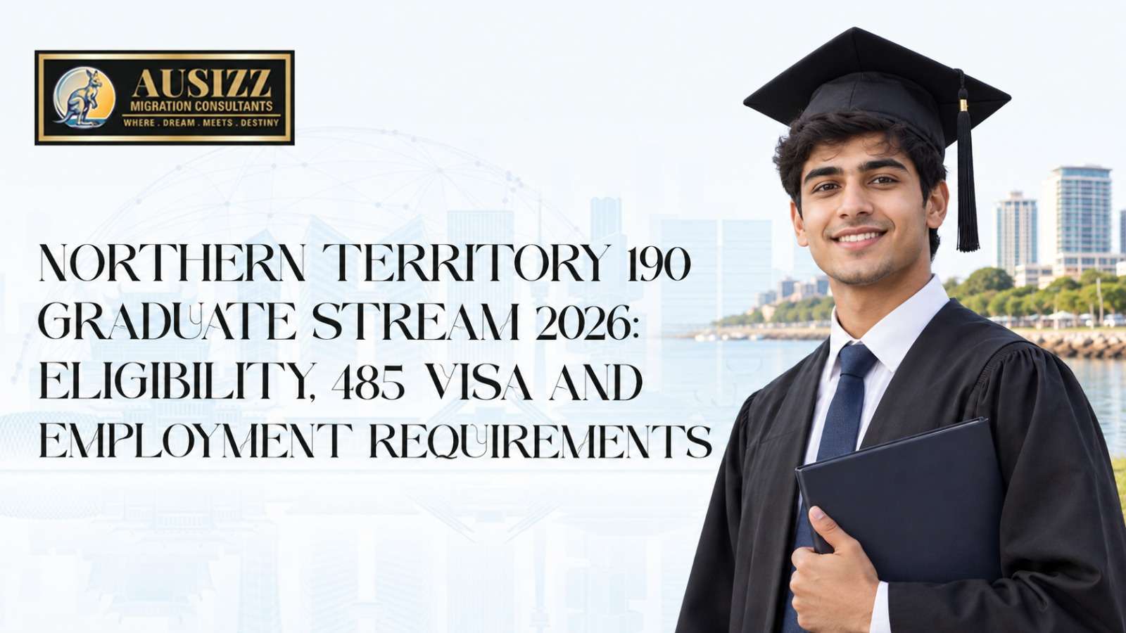 Northern Territory 190 Graduate Stream 2026: Eligibility, 485 Visa and Employment Requirements
