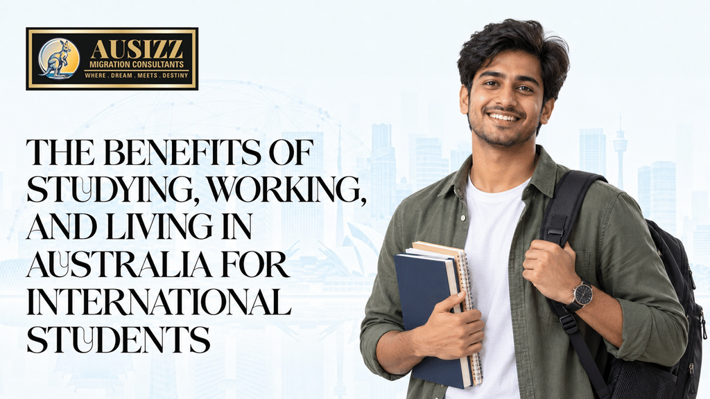 Benefits of Studying, Working & Living in Australia